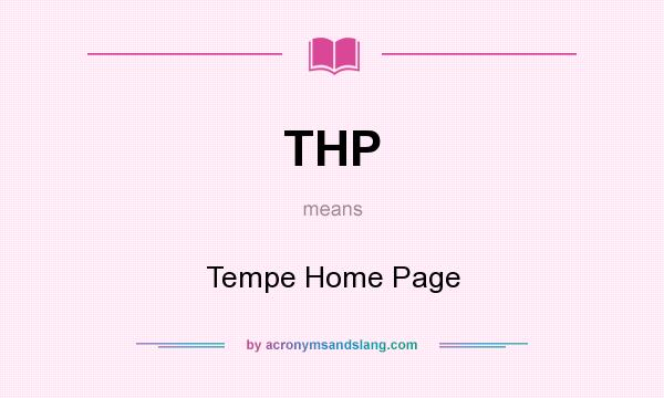 What does THP mean? It stands for Tempe Home Page