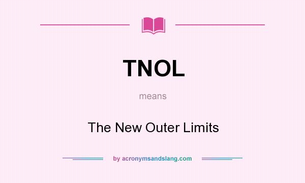 What does TNOL mean? It stands for The New Outer Limits