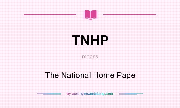 What does TNHP mean? It stands for The National Home Page