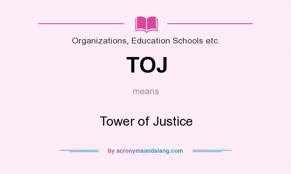 What does TOJ mean? It stands for Tower of Justice