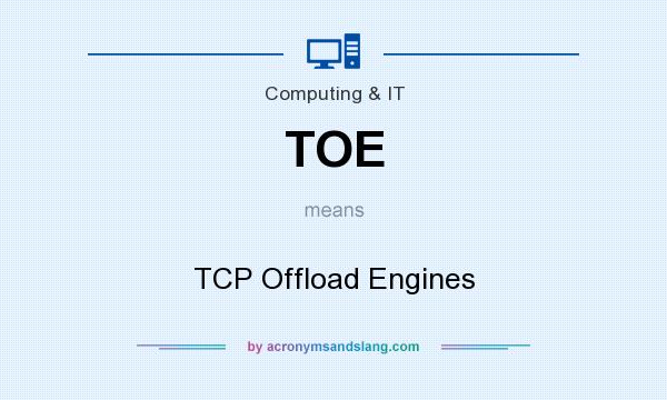 What does TOE mean? It stands for TCP Offload Engines