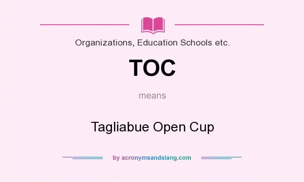 What does TOC mean? It stands for Tagliabue Open Cup