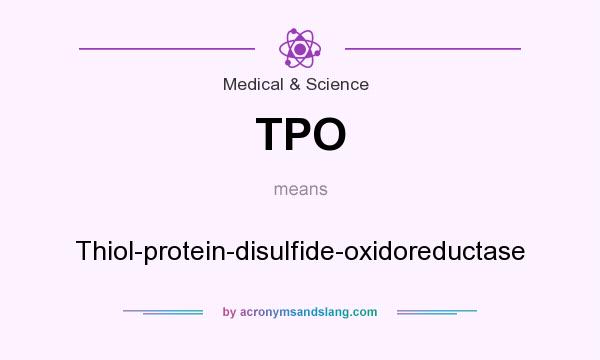 What does TPO mean? It stands for Thiol-protein-disulfide-oxidoreductase