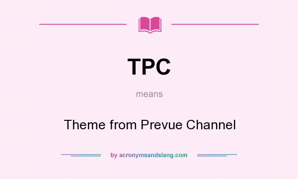 What does TPC mean? It stands for Theme from Prevue Channel