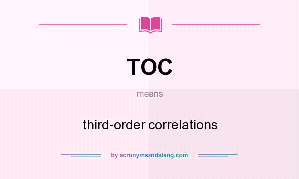 What does TOC mean? It stands for third-order correlations