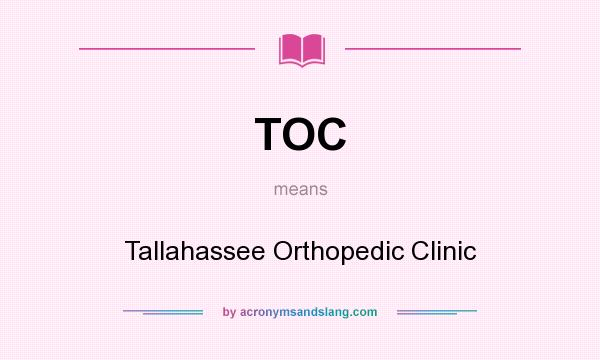 What does TOC mean? It stands for Tallahassee Orthopedic Clinic