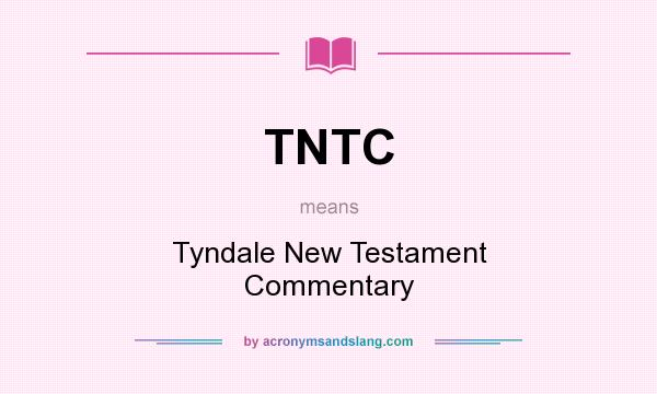What does TNTC mean? It stands for Tyndale New Testament Commentary
