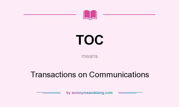 What does TOC mean? It stands for Transactions on Communications