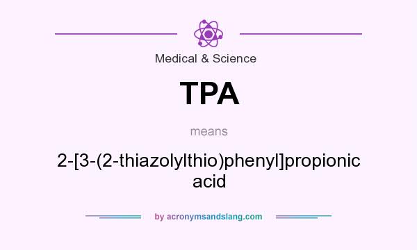 What does TPA mean? It stands for 2-[3-(2-thiazolylthio)phenyl]propionic acid