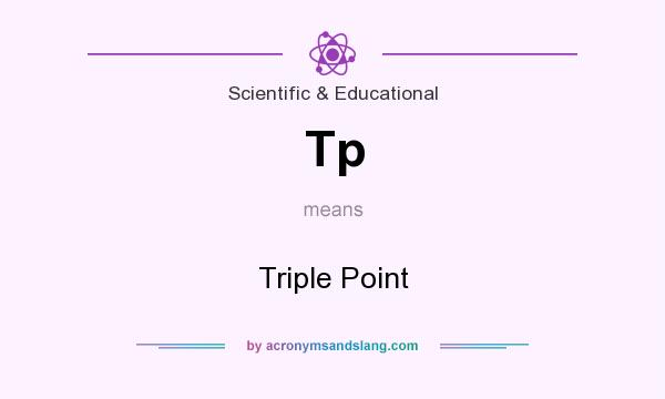 What does Tp mean? It stands for Triple Point