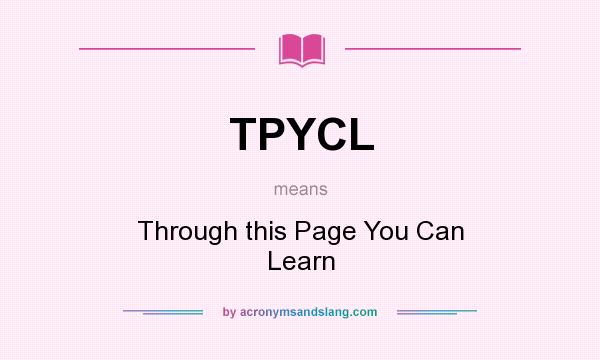 What does TPYCL mean? It stands for Through this Page You Can Learn