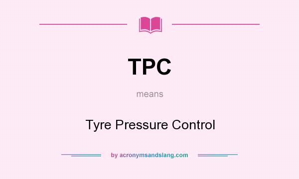 What does TPC mean? It stands for Tyre Pressure Control