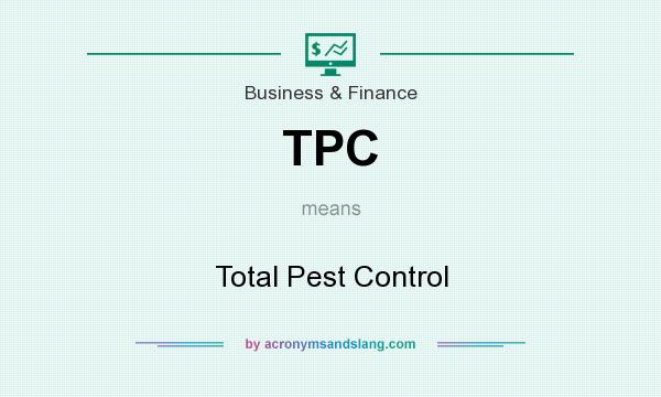 What does TPC mean? It stands for Total Pest Control