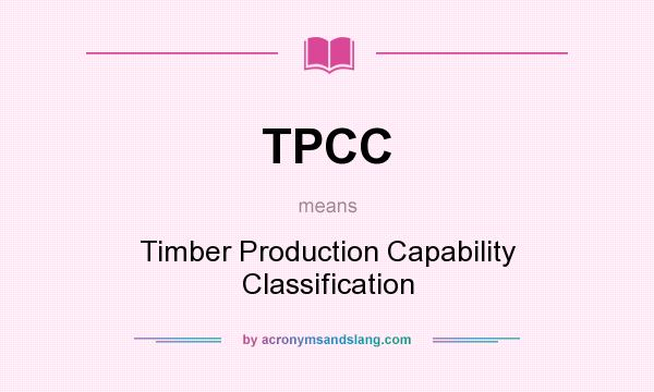 What does TPCC mean? It stands for Timber Production Capability Classification