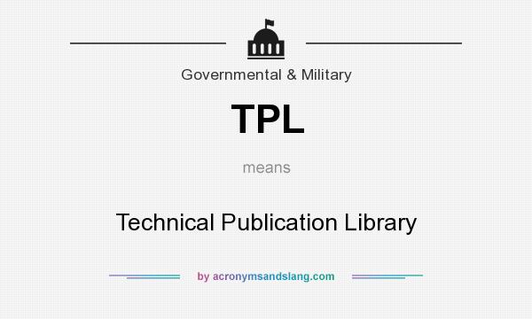 What does TPL mean? It stands for Technical Publication Library
