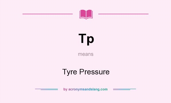 What does Tp mean? It stands for Tyre Pressure