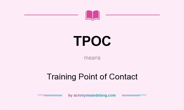 What does TPOC mean? It stands for Training Point of Contact