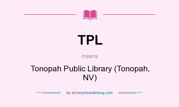 What does TPL mean? It stands for Tonopah Public Library (Tonopah, NV)