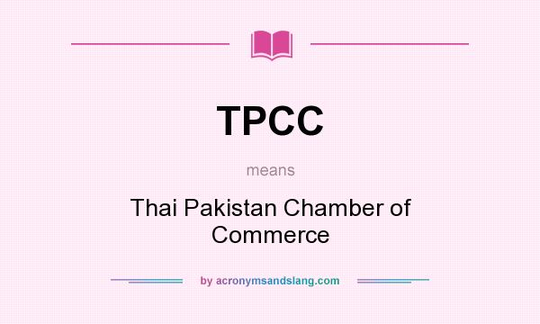What does TPCC mean? It stands for Thai Pakistan Chamber of Commerce