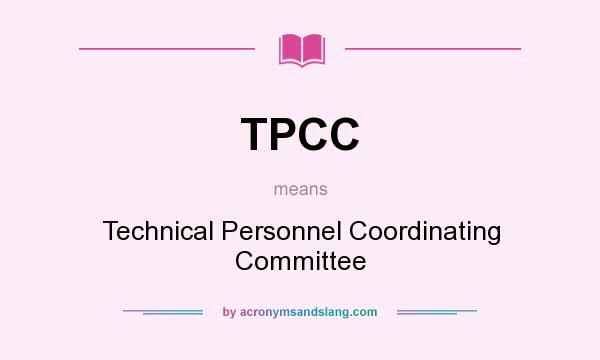 What does TPCC mean? It stands for Technical Personnel Coordinating Committee
