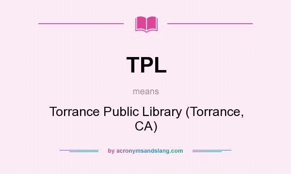 What does TPL mean? It stands for Torrance Public Library (Torrance, CA)