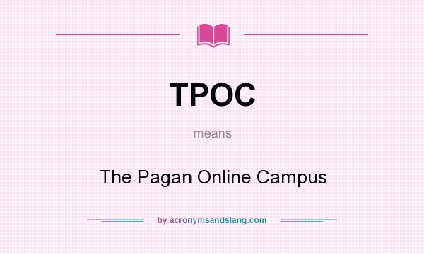 What does TPOC mean? It stands for The Pagan Online Campus