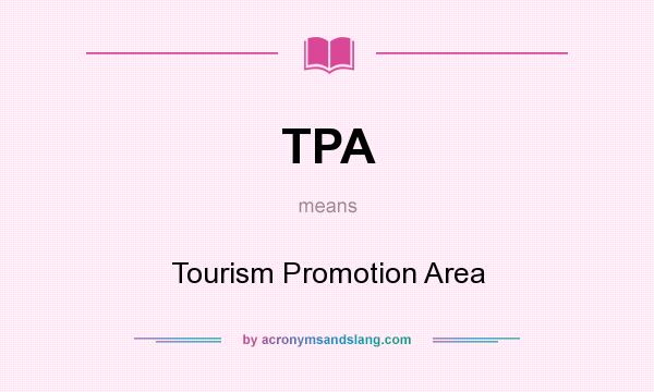 What does TPA mean? It stands for Tourism Promotion Area