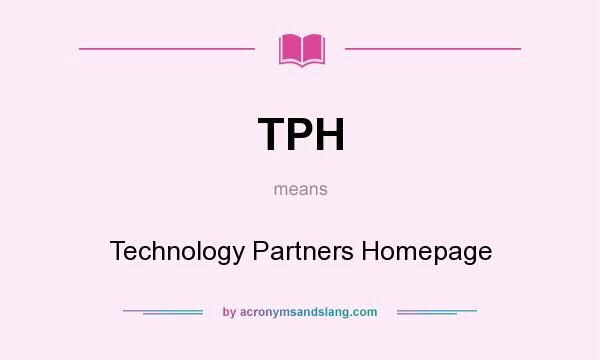 What does TPH mean? It stands for Technology Partners Homepage
