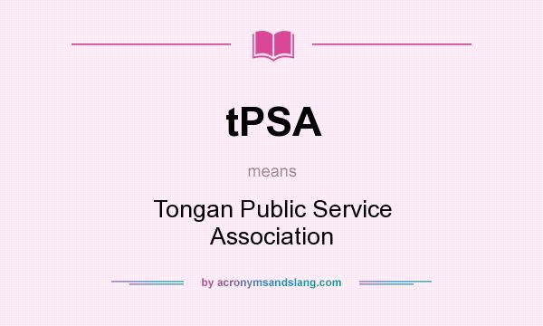 What does tPSA mean? It stands for Tongan Public Service Association