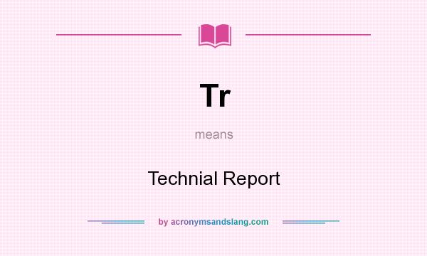 What does Tr mean? It stands for Technial Report