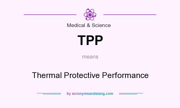 What does TPP mean? It stands for Thermal Protective Performance