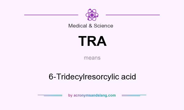 What does TRA mean? It stands for 6-Tridecylresorcylic acid