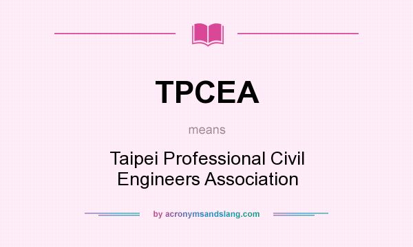 What does TPCEA mean? It stands for Taipei Professional Civil Engineers Association