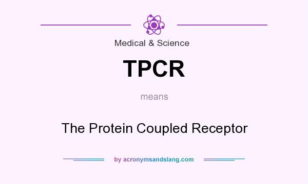 What does TPCR mean? It stands for The Protein Coupled Receptor