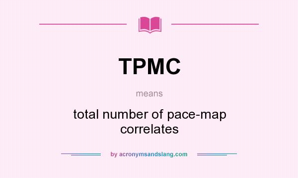 What does TPMC mean? It stands for total number of pace-map correlates
