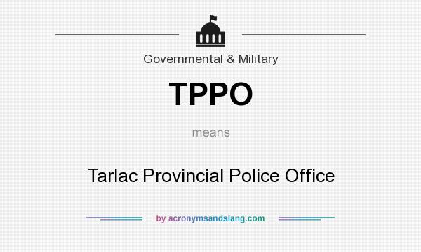 What does TPPO mean? It stands for Tarlac Provincial Police Office