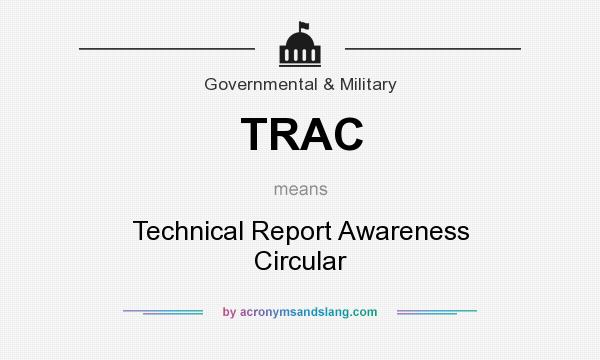 What does TRAC mean? It stands for Technical Report Awareness Circular