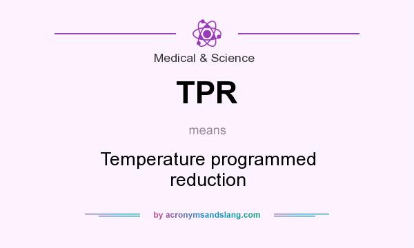 What does TPR mean? It stands for Temperature programmed reduction