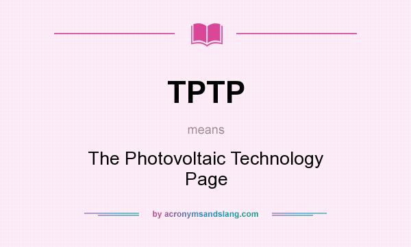 What does TPTP mean? It stands for The Photovoltaic Technology Page