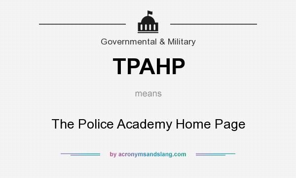 What does TPAHP mean? It stands for The Police Academy Home Page