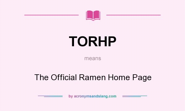 What does TORHP mean? It stands for The Official Ramen Home Page