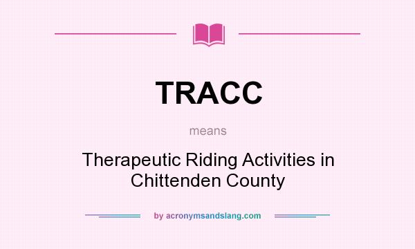 What does TRACC mean? It stands for Therapeutic Riding Activities in Chittenden County