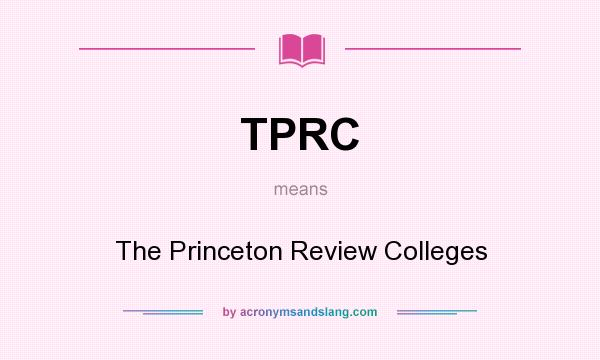 What does TPRC mean? It stands for The Princeton Review Colleges