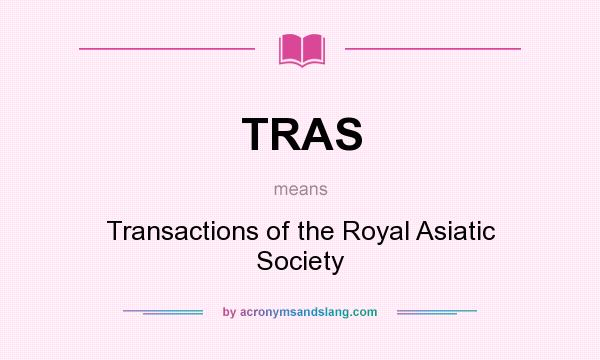 What does TRAS mean? It stands for Transactions of the Royal Asiatic Society