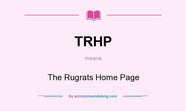 What does TRHP mean? It stands for The Rugrats Home Page
