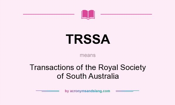 What does TRSSA mean? It stands for Transactions of the Royal Society of South Australia