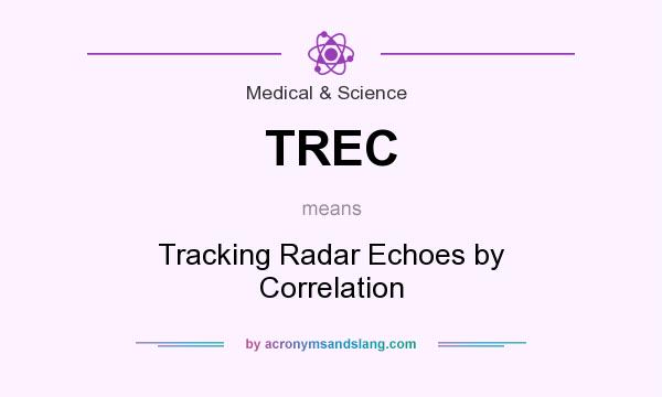 What does TREC mean? It stands for Tracking Radar Echoes by Correlation