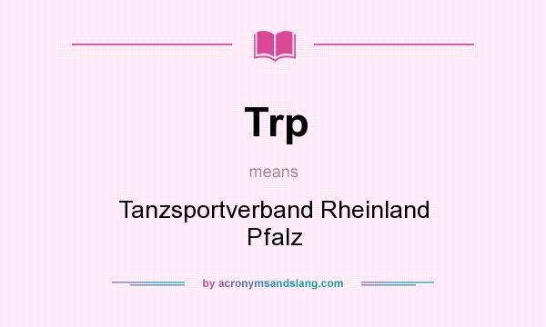 What does Trp mean? It stands for Tanzsportverband Rheinland Pfalz