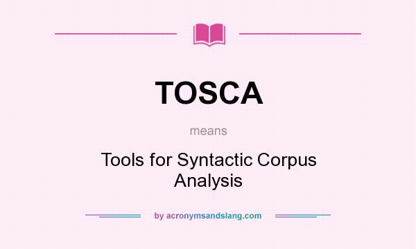 What does TOSCA mean? It stands for Tools for Syntactic Corpus Analysis