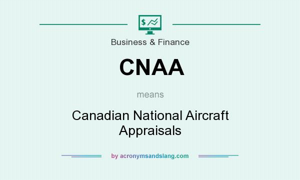 What does CNAA mean? It stands for Canadian National Aircraft Appraisals